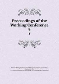 Proceedings of the Working Conference. 8