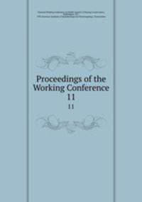 Proceedings of the Working Conference. 11