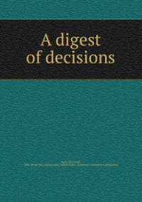 A digest of decisions