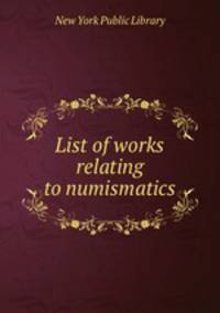 List of works relating to numismatics