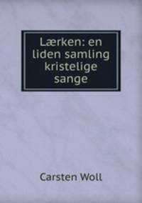 L?rken: en liden samling kristelige sange