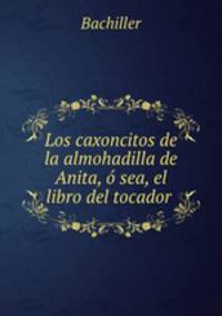 Los caxoncitos de la almohadilla de Anita, o sea, el libro del tocador .