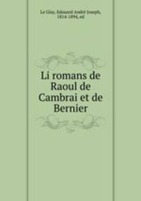 Li romans de Raoul de Cambrai et de Bernier