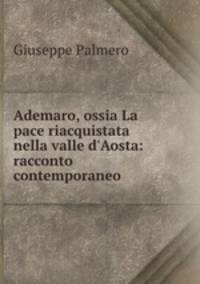 Ademaro, ossia La pace riacquistata nella valle d