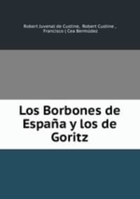 Los Borbones de Espana y los de Goritz