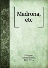 Madrona, etc