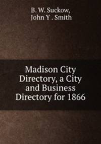 Madison City Directory, a City and Business Directory for 1866