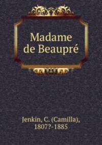 Madame de Beaupre?
