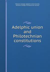 Adelphic union and Philotechnian constitutions