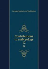 Contributions to embryology. 12