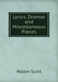 Lyrics, Dramas and Miscellaneous Pieces