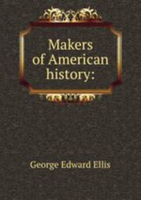 Makers of American history: