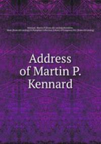 Address of Martin P. Kennard