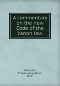A commentary on the new Code of the canon law