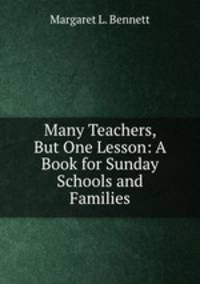 Many Teachers, But One Lesson: A Book for Sunday Schools and Families