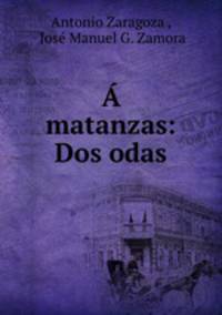 A matanzas: Dos odas