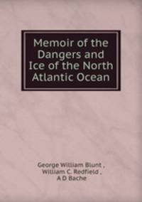Memoir of the Dangers and Ice of the North Atlantic Ocean