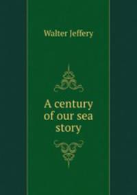 A century of our sea story