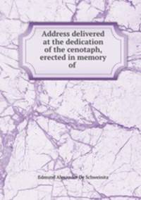 Address delivered at the dedication of the cenotaph, erected in memory of .