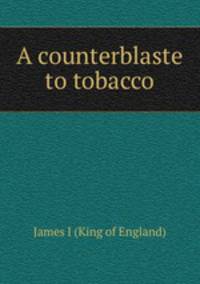 A counterblaste to tobacco