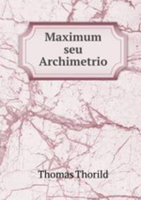 Maximum seu Archimetrio