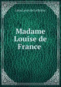 Madame Louise de France .
