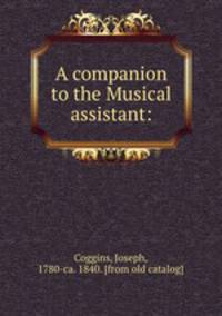 A companion to the Musical assistant: