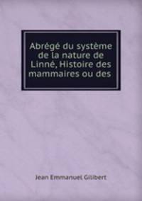 Abrege du systeme de la nature de Linne, Histoire des mammaires ou des .