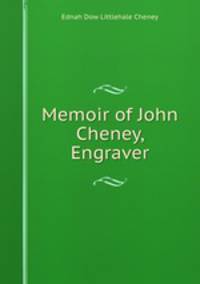 Memoir of John Cheney, Engraver