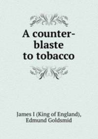 A counter-blaste to tobacco