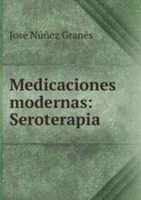 Medicaciones modernas: Seroterapia