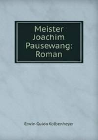 Meister Joachim Pausewang: Roman