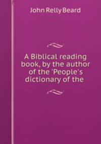 A Biblical reading book, by the author of the 