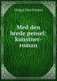 Med den brede pensel: kunstner-roman