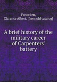 A brief history of the military career of Carpenters