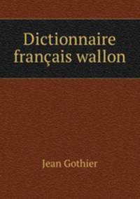 Dictionnaire francais wallon