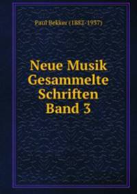 Neue Musik Gesammelte Schriften Band 3