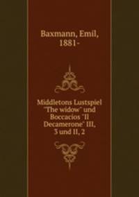 Middletons Lustspiel "The widow" und Boccacios "Il Decamerone" III, 3 und II, 2
