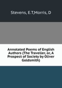 Annotated Poems of English Authors (The Traveller, or, A Prospect of Society by Oliver Goldsmith)
