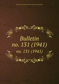 Bulletin. no. 131 (1941)