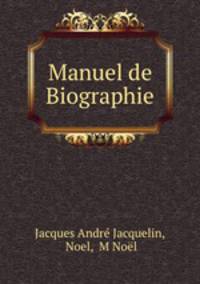 Manuel de Biographie