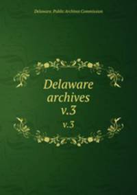 Delaware archives. v.3