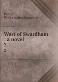 West of Swardham : a novel. 2