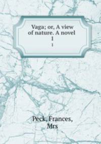 Vaga; or, A view of nature. A novel . 1