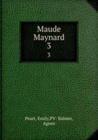 Maude Maynard. 3