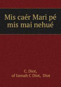 Mis caer Mari pe mis mai nehue