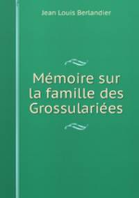 Memoire sur la famille des Grossulariees