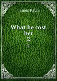 What he cost her. 2