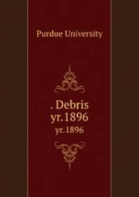 . Debris. yr.1896