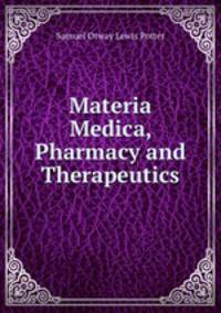 Materia Medica, Pharmacy and Therapeutics